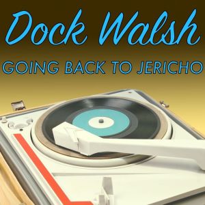 Album Going Back to Jericho from Dock Walsh