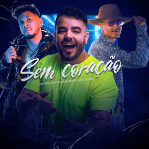 Listen to Sem Coração song with lyrics from Dj Peu