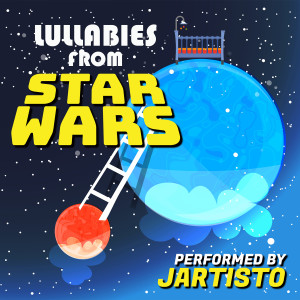Jartisto的專輯Lullabies from "Star Wars"