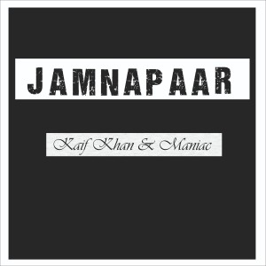 收聽Kaif的Jamnapaar (Explicit)歌詞歌曲