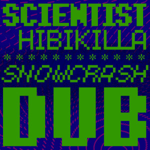 收听Scientist的Snow Crash Dub歌词歌曲
