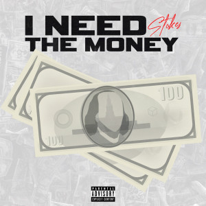 Listen to I Need the Money (Explicit) song with lyrics from Stokes