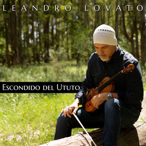 Dengarkan lagu Escondido del Ututo nyanyian Leandro Lovato dengan lirik