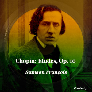 SAMSON FRANCOIS的專輯Chopin: Etudes, Op. 10