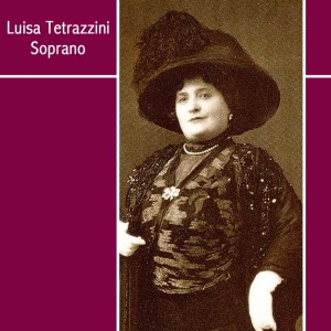 อัลบัม Luisa Tetrazzini Soprano ศิลปิน Luisa Tetrazzini