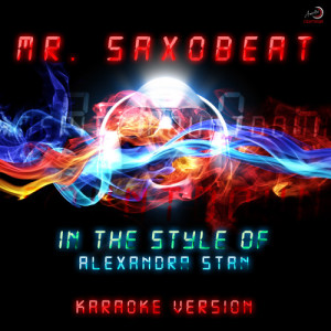 收聽Ameritz Countdown Karaoke的Mr. Saxobeat (In the Style of Alexandra Stan) [Karaoke Version] (Karaoke Version)歌詞歌曲
