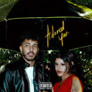 iLL的專輯Adored You (Explicit)