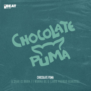 Chocolate Puma的专辑A Star Is Born / I Wanna Be U (Jark Prongo Remixes)