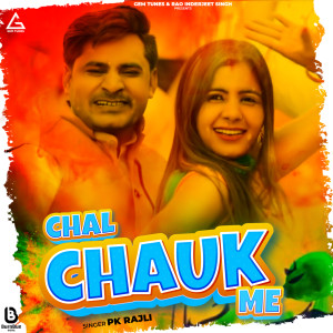 Listen to Chal Chauk Me song with lyrics from PK Rajli