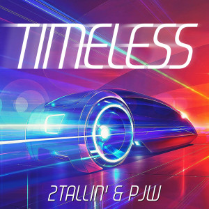 2tallin'的专辑Timeless (feat. P.J.W)