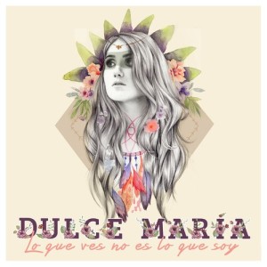 อัลบัม Lo que ves no es lo que soy ศิลปิน Dulce Maria