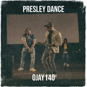 อัลบัม Presley Dance (Explicit) ศิลปิน OJay140
