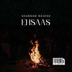收聽Shabnam Majid的Ehsaas歌詞歌曲