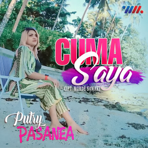 Dengarkan Cuma Saya lagu dari Putry Pasanea dengan lirik