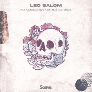 Listen to Pra não dizer que não falei das flores song with lyrics from Leo Salom