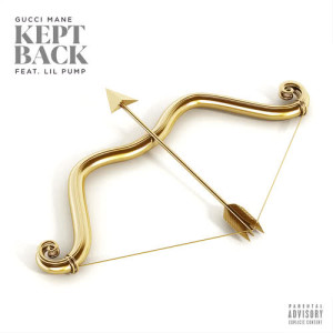收聽Gucci Mane的Kept Back (feat. Lil Pump) [Bonus Track] (Bonus Track Version|Explicit)歌詞歌曲