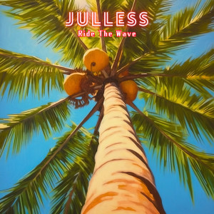 Listen to Ride The Wave song with lyrics from JULLESS