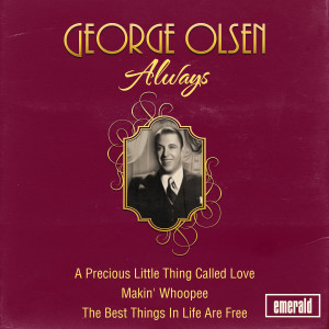 收聽George Olsen & His Music的Always歌詞歌曲