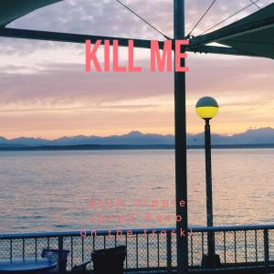 Album Kill Me (Explicit) from Bluh Hippie