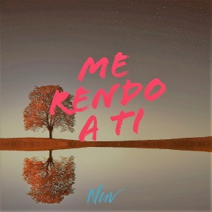 收聽NUV的Me Rendo a Ti歌詞歌曲