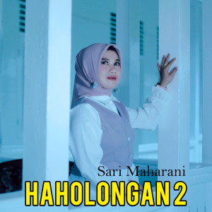 Listen to HAHOLONGAN 2 song with lyrics from Sari Maharani