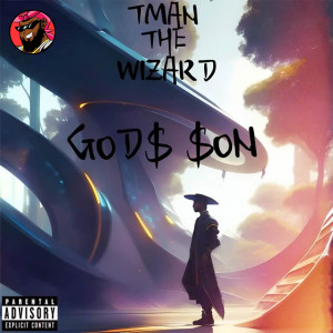 ดาวน์โหลดและฟังเพลง God's Son (Explicit) พร้อมเนื้อเพลงจาก t man the wizard