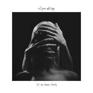 Album Let Me Down Slowly oleh Cyan Kicks