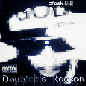 Album Doubtable Reason (Explicit) oleh Josh U-R
