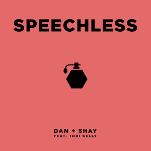 收聽Dan + Shay的Speechless (feat. Tori Kelly)歌詞歌曲