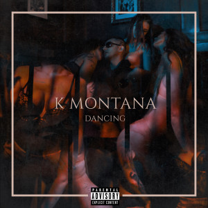 Album Dancing (Explicit) from K Montana