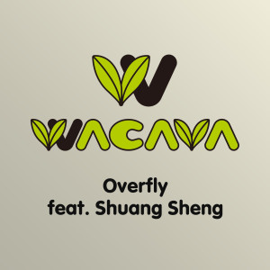 收聽WACAVA的Overfly歌詞歌曲