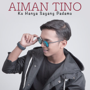 Album Ku Hanya Sayang Padamu oleh Aiman Tino