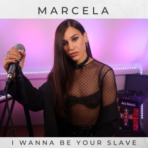 收聽Marcela的I Wanna Be Your Slave歌詞歌曲