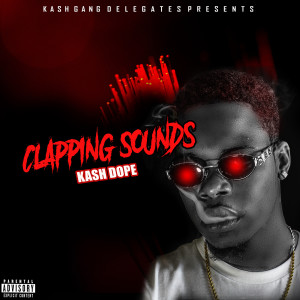 Listen to Clapping Sounds (Explicit) song with lyrics from Kash Dope