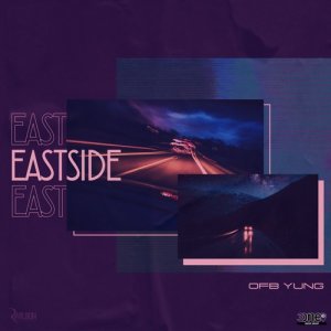 ดาวน์โหลดและฟังเพลง Eastside (Explicit) พร้อมเนื้อเพลงจาก OFB Yung