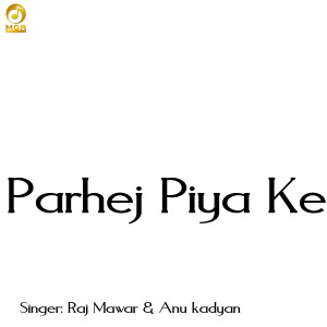 Album Parhej Piya Ke from Binder Danoda
