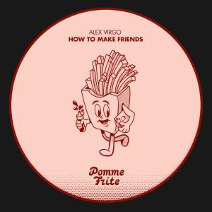 收聽Alex Virgo的How to Make Friends (Edit)歌詞歌曲