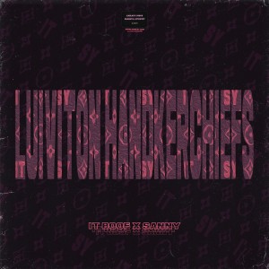 ดาวน์โหลดและฟังเพลง Luiviton Handkerchiefs พร้อมเนื้อเพลงจาก Sanny