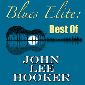 Album Blues Elite: Best Of John Lee Hooker from John Lee Hooker