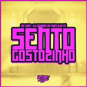 Album Sento Gostozinho (Explicit) from Dj Eduardo da Favela do Pó