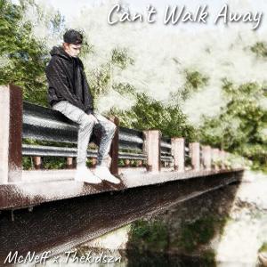收聽McNeff的Can't Walk Away (feat. Thekidszn) (Explicit)歌詞歌曲