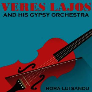 收聽Lajos Veres and his Gypsy Orchestra的Lágy a kenyér歌詞歌曲