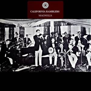 收聽California Ramblers的Magnolia歌詞歌曲