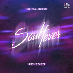 Album Soul Fever, Vol.1 (Remixes) oleh Rafael Dutra