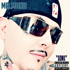 收聽Mr.Mono的1 on 1 (Explicit)歌詞歌曲