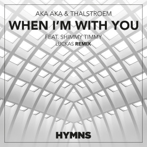 ดาวน์โหลดและฟังเพลง When I'm With You (Luckas Remix) พร้อมเนื้อเพลงจาก AKA AKA