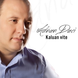 Listen to Kaluan vite song with lyrics from Adnan Daci