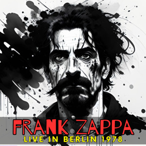 FRANK ZAPPA - Live in Berlin 1978