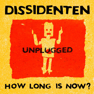 Dissidenten的专辑How Long Is Now?