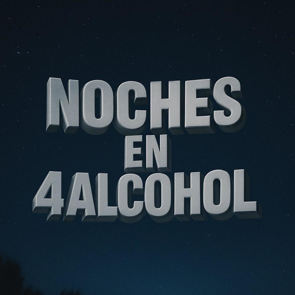 NOCHES DE 4ALCOHOL